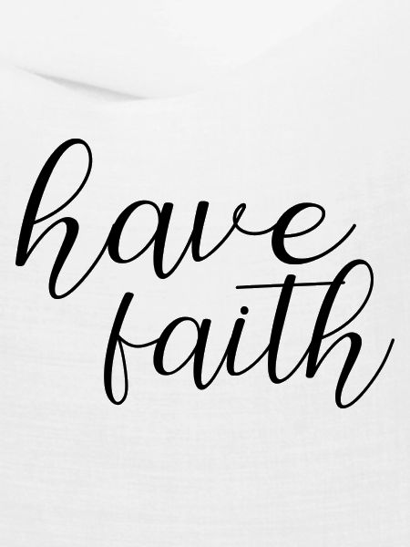 have faith