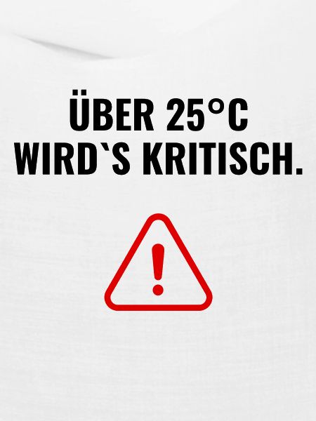 Über 25°C wird's kritisch.