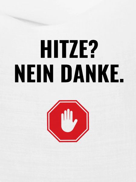 Hitze? Nein danke.