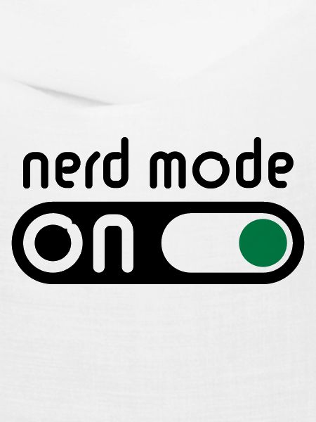 Nerd Mode On (Geek / Computerfreak)