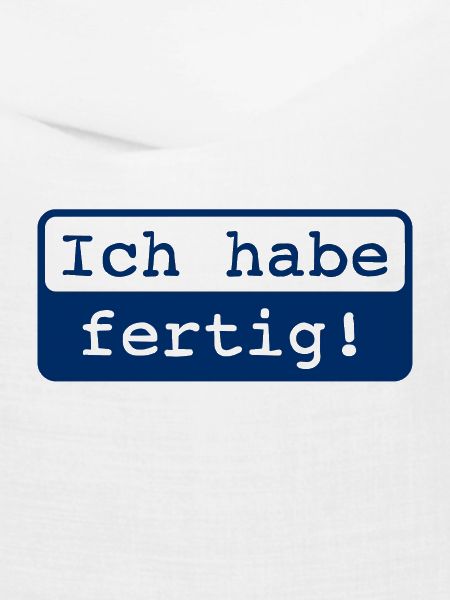 Ich habe fertig!