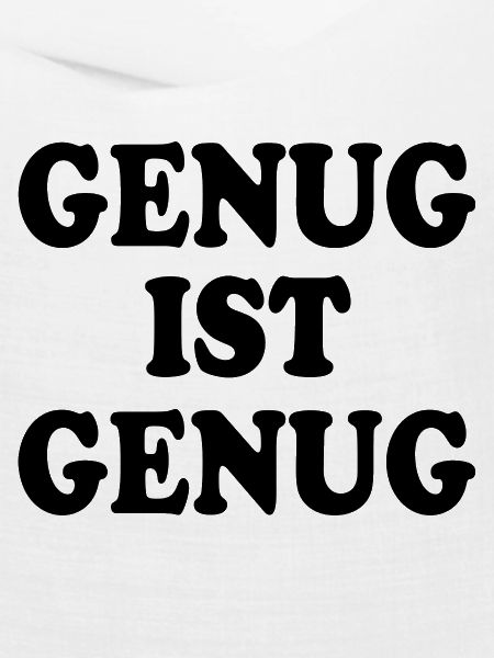 Genug ist genug