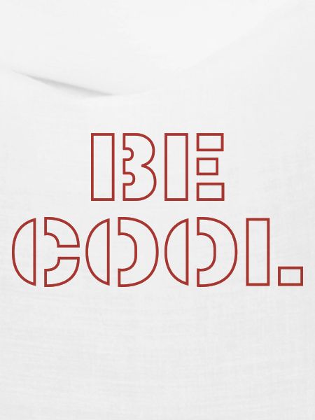 Be cool