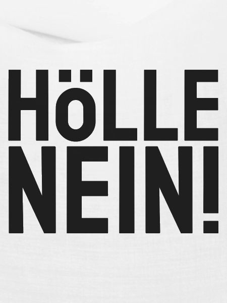 HÖLLE NEIN ! - Anthrazit