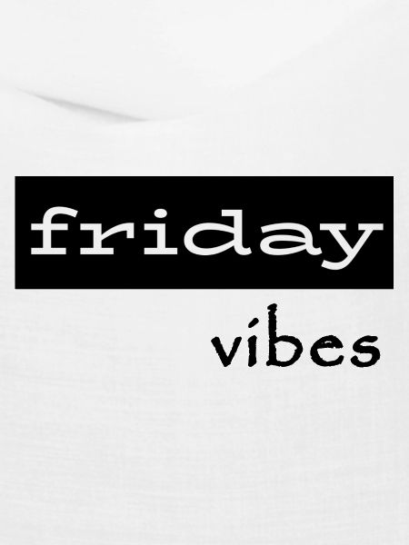 Friday Vibes