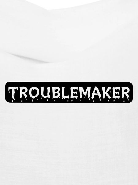 TROUBLEMAKER