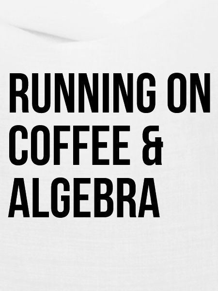 Algebra Algebra Algebra