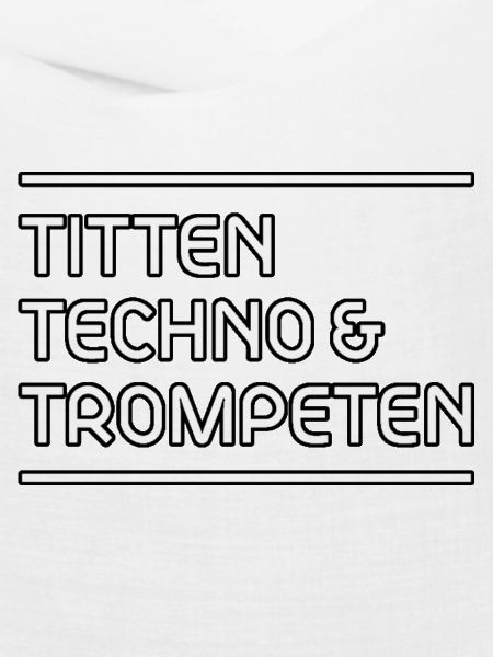 T!tten Techno & Trompeten
