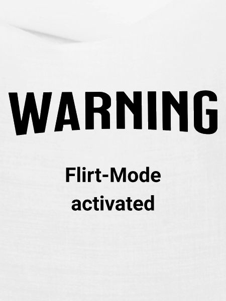 Warning - Flirt-Mode activated