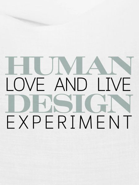HUMAN DESIGN Experiment leben
