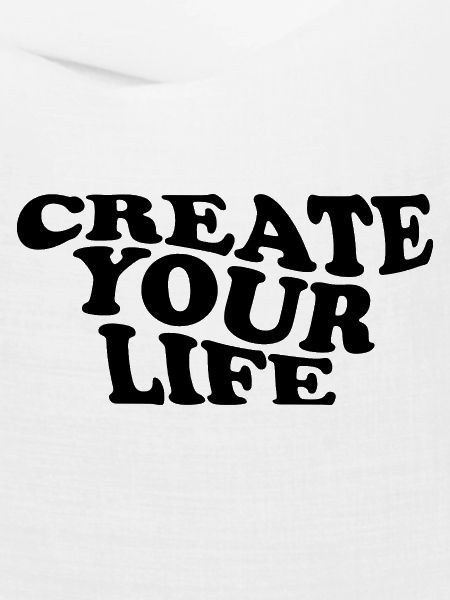Create Your Life –  Motivationsspruch