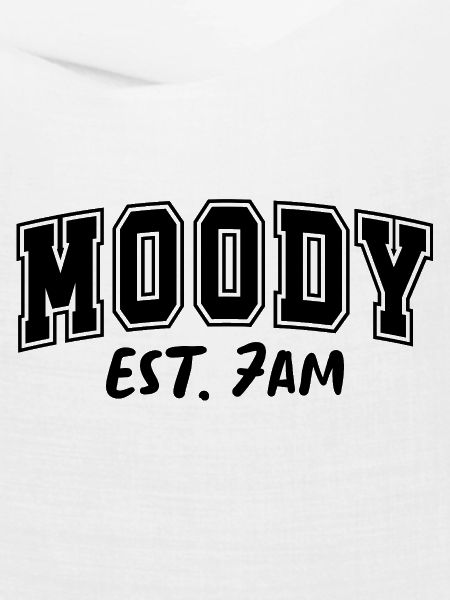Moody Est. 7AM Launisch