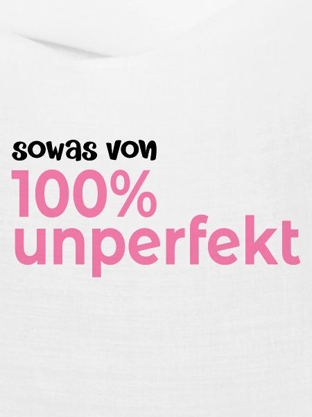 Hundert Prozent Unperfekt