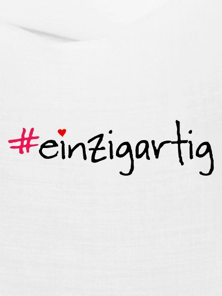 #einzigartig