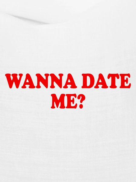 wanna date me