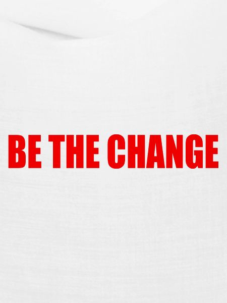 be the change