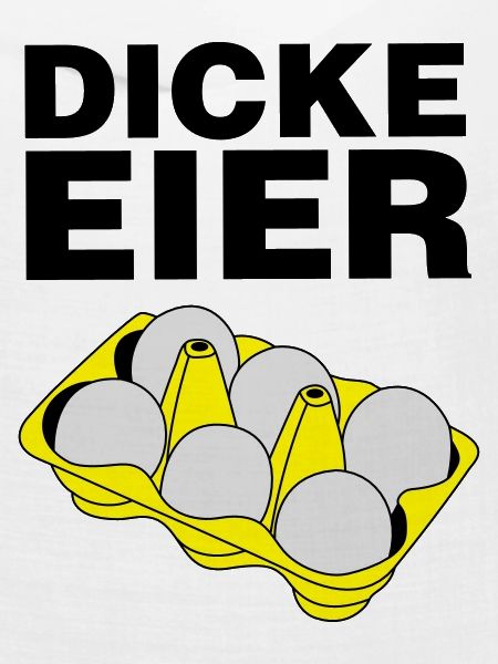 Dicke Eier