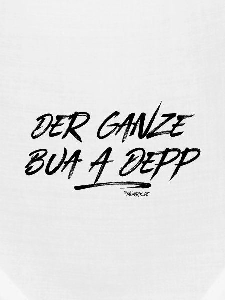 Der ganze Bua a Depp