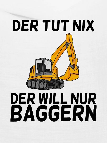 Bagger Spruch Baggerfahrer Baggern
