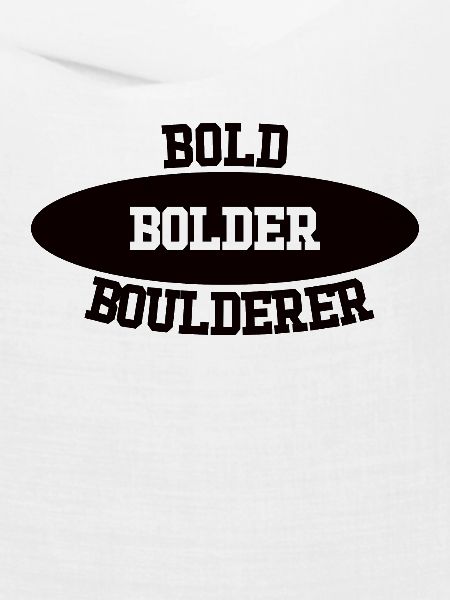 Bouldern Bold Bolder Boulderer