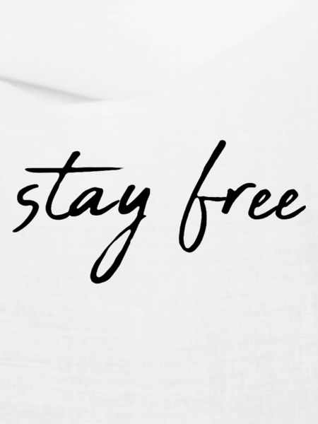 Stay free