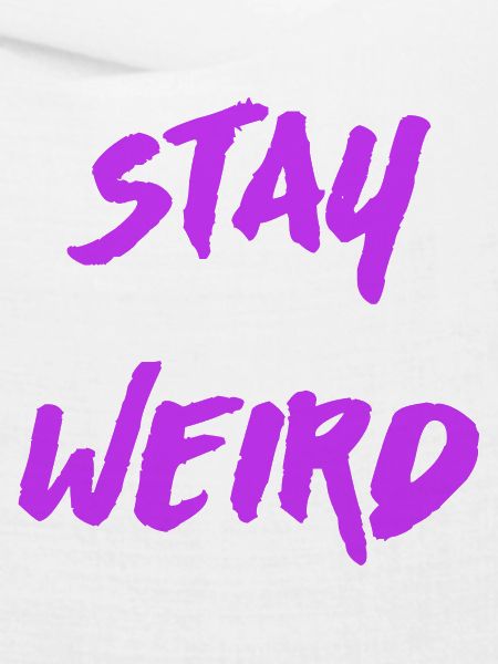Stay Weird