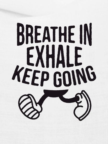 INHALE. Keep going.