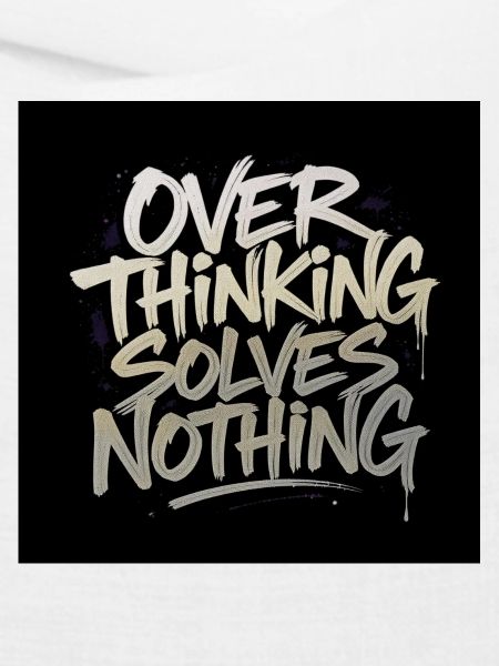 Overthinking solves nothing - Graffity Style