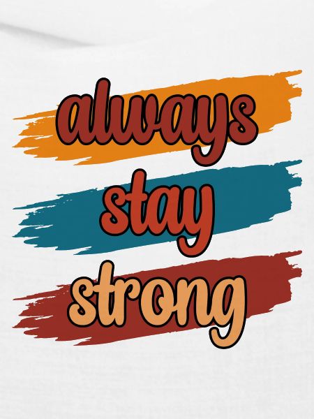 Always Stay Strong