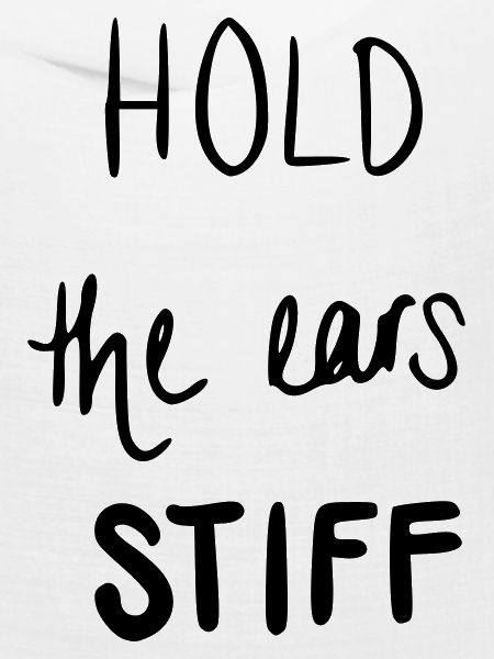 Hold the ears stiff