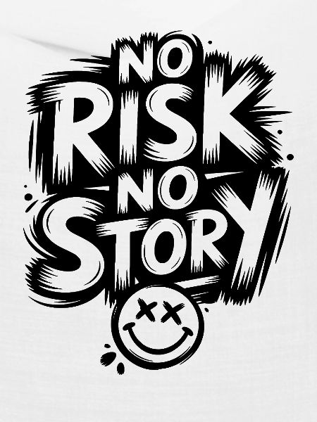 No Risk No Story