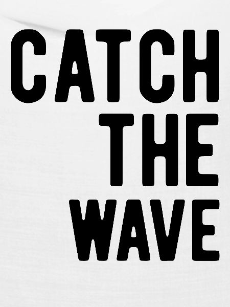 Catch the Wave