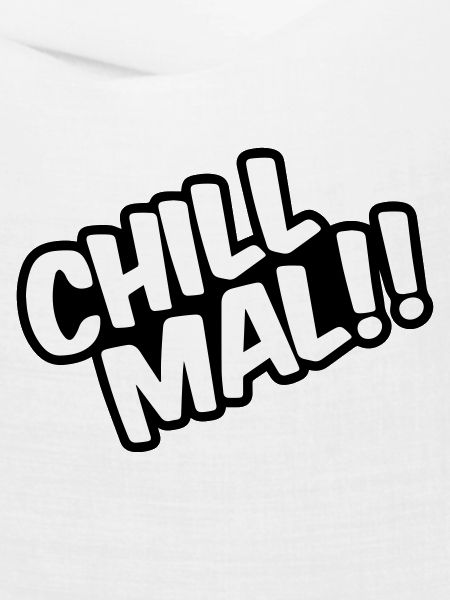 Chill Mal !!