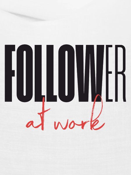 Follower at work