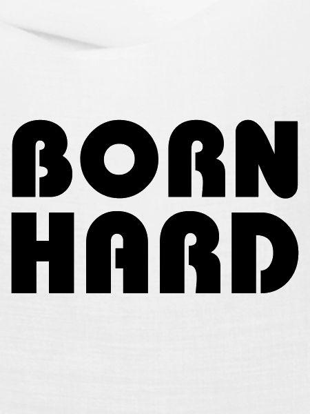 Born Hard