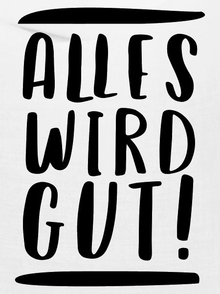 ALLES WIRD GUT!