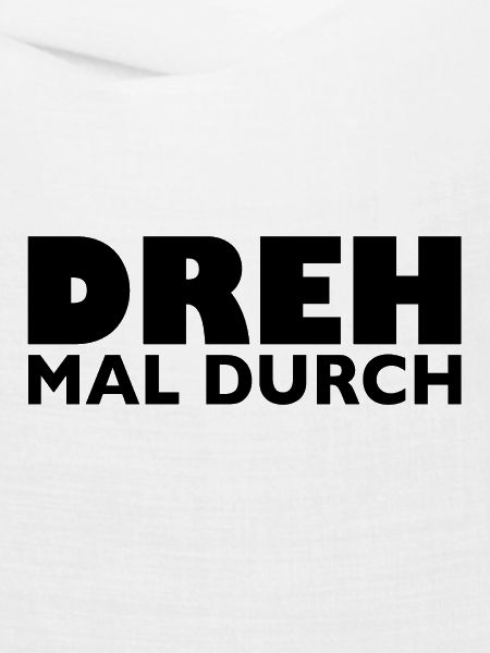 Dreh mal durch