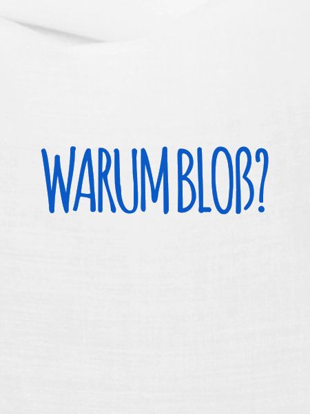 weshalb bloß?