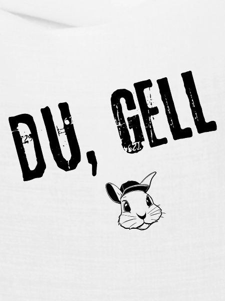 Du, gell! | Redewendung