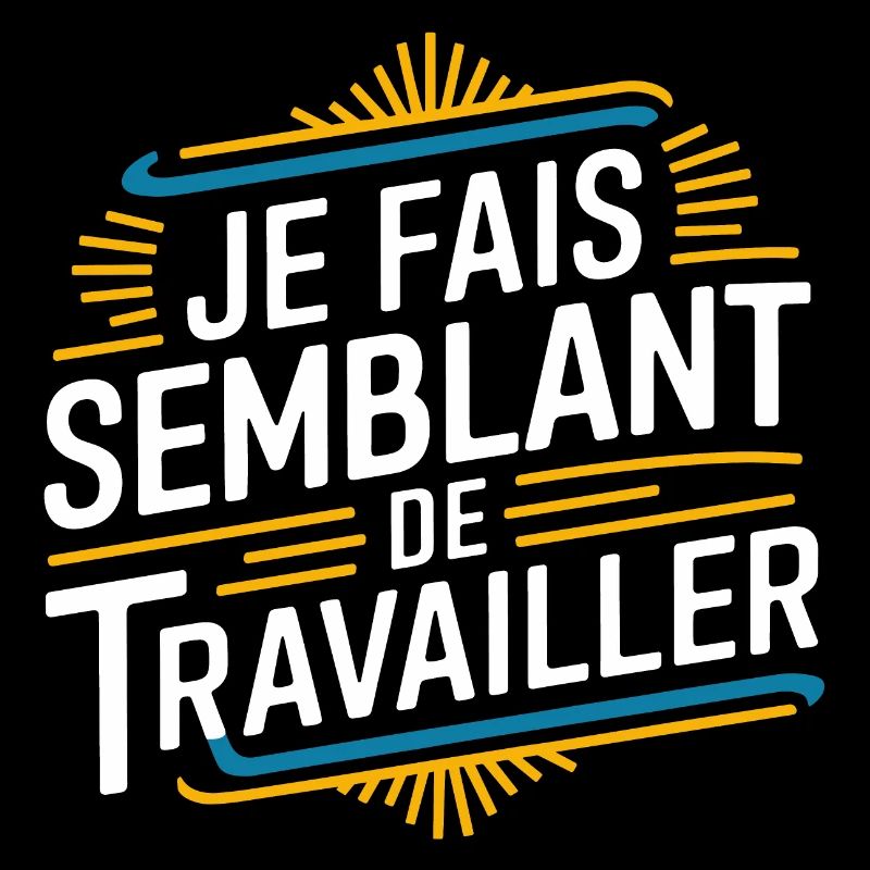 Je fais semblant de travailler