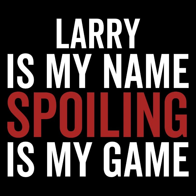 Larry est mon nom Spoiling est mon jeu