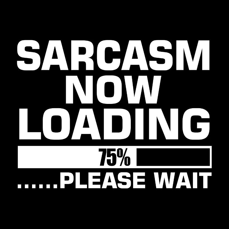 SARCASM NOW LOADING