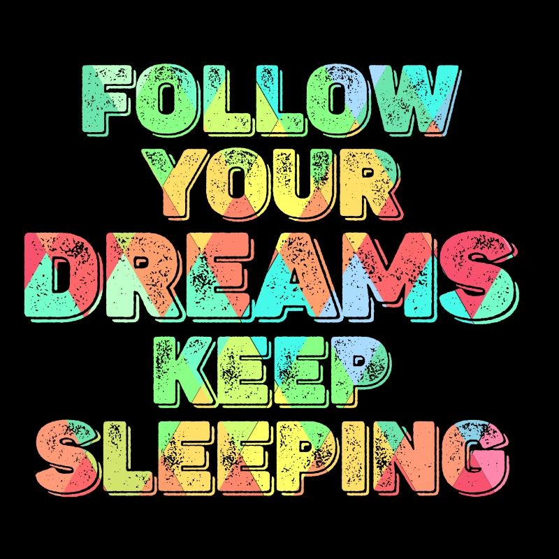 Keep Your Dreams Keep Sleeping