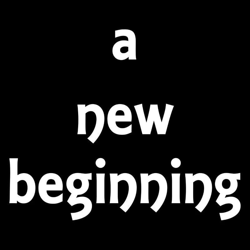 a new beginning - Sprüche - Geschenk