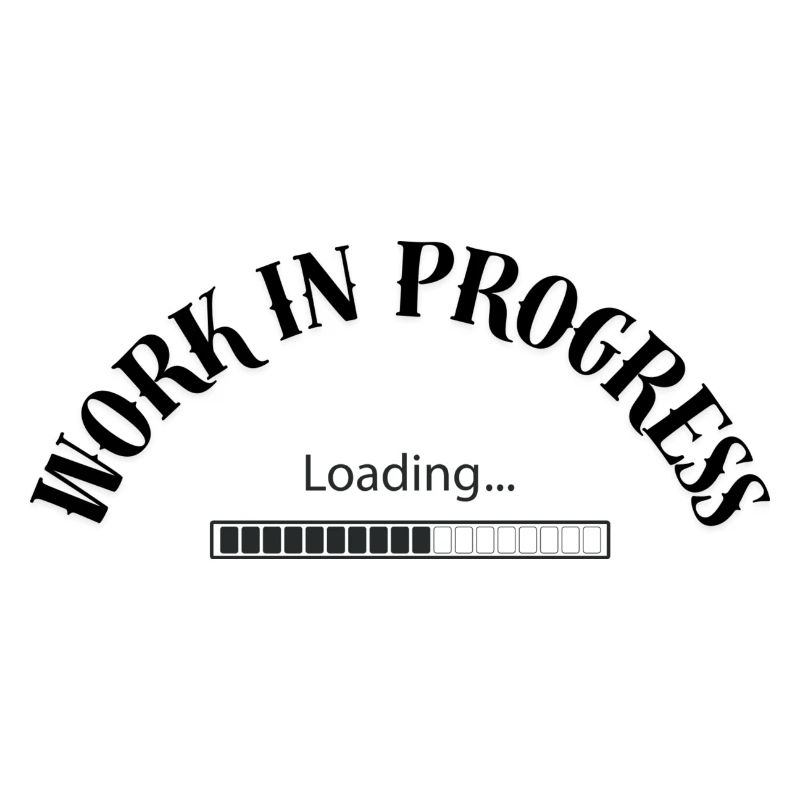 Work in progress