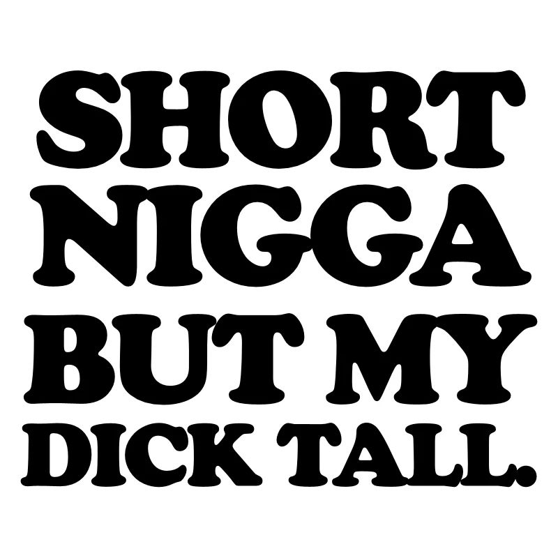 Short but my dick tall