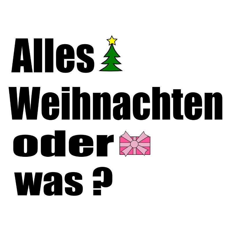 Alles Weihnachten oder was