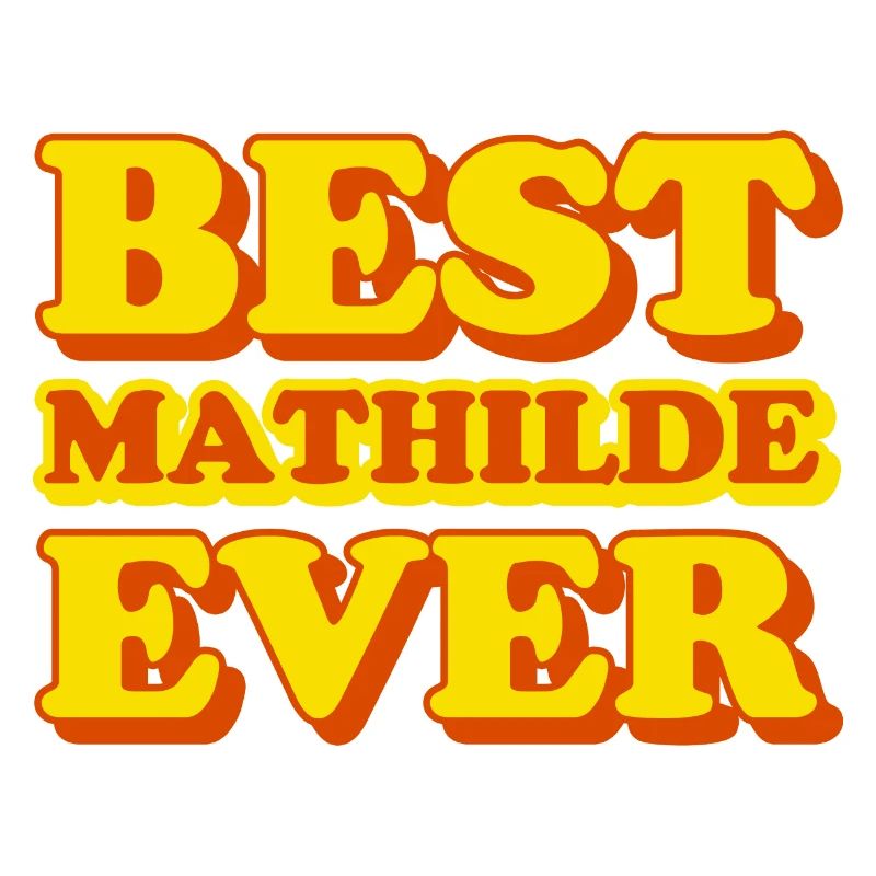 Mathilde First Name Funny Gift