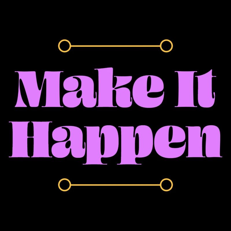 Make it Happen