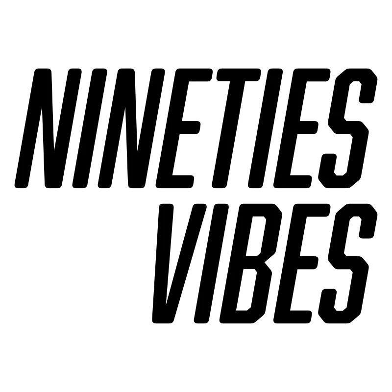 Nineties Vibes